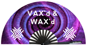 VAX'd & WAX'd Fan