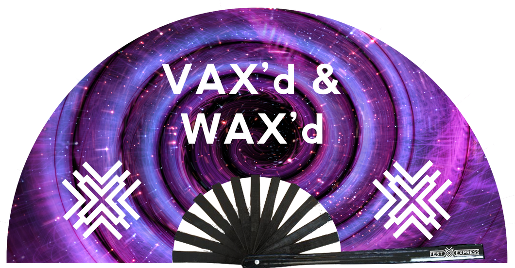 VAX'd & WAX'd Fan