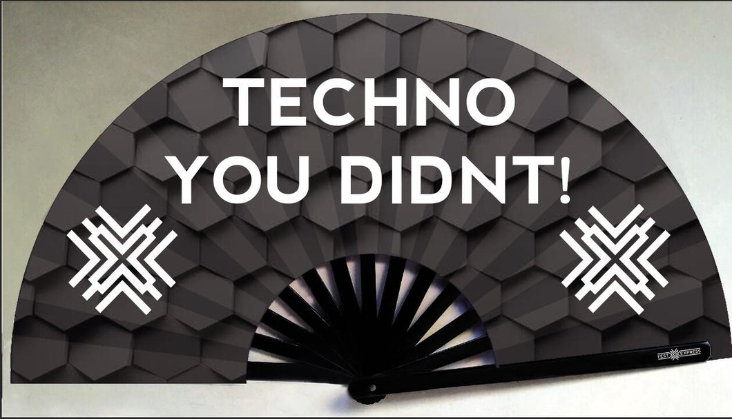 Techno You Didn’t Fan